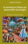 Le avventure d¿Alice nel paese delle meraviglie: Italienisch Lektüre A2 - B2