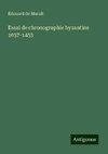 Essai de chronographie byzantine 1057-1453