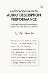 A Voice Actor's Guide to Audio Description Performance