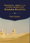 Mongolia, Amdo y la ciudad muerta de Khara-Khoto