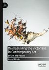 Reimag(in)ing the Victorians in Contemporary Art