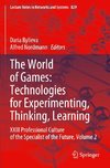 The World of Games: Technologies for Experimenting, Thinking, Learning