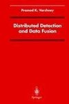 Distributed Detection and Data Fusion