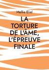 La torture de l'âme, l'épreuve finale