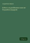 Lettres a un gentilhomme russe sur l'inquisition espagnole