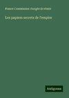 Les papiers secrets de l'empire