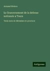 Le Gouvernement de la defense nationale a Tours