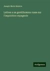 Lettres a un gentilhomme russe sur l'inquisition espagnole