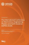 The International Conference on Electronics, Engineering Physics and Earth Science (EEPES 2024)