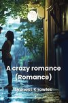 A crazy romance  (Romance)