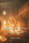 Fighting With Fire (Paranormal)