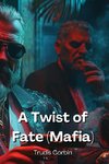 A Twist of Fate  (Mafia)