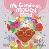 My Grandmother's Magical Mind-A Heartwarming Tale of Family, Mental Health, and Unconditional Love