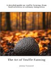 The Art of Truffle Farming