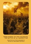 From Persia to the Caliphate:  The Battle of al-Qadisiyyah