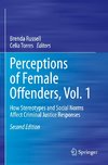 Perceptions of Female Offenders, Vol. 1