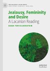 Jealousy, Femininity and Desire