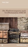 Die Kindertransporte nach Großbritannien 1938/39