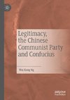 Legitimacy, the Chinese Communist Party and Confucius