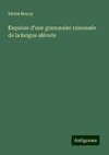 Esquisse d'une grammaire raisonnée de la langue aléoute