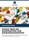 STUDIE ÜBER DIE DISPENSATION VON KREBSMEDIKAMENTEN