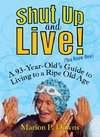 Shut Up and Live! (You Know How)