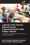 I giochi come risorsa educativa per l'apprendimento della lingua inglese