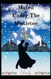 Mated Under The Mistletoe