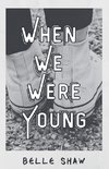 When We Were Young