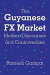 The Guyanese FX Market  Modern Discourses and Controversies