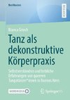 Tanz als dekonstruktive Körperpraxis