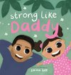 Strong Like Daddy