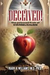 DECEIVED! The Poisoned Fruit of Evangelicalism