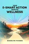 Your e-Smart Action Path to Wellness