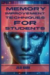 MEMORY IMPROVEMENT TECHNIQUES FOR STUDENTS