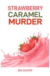 STRAWBERRY CARAMEL MURDER