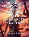 Breaking the Bonds of Demon Asmodel with Archangel Sealtiel