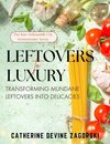 Leftovers to Luxury