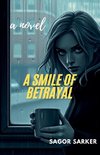 A Smile of Betrayal- A Novel