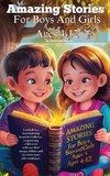 Amazing Stories For Boys And Girls Ages 4-12