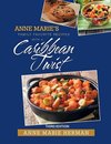 Anne Marie's Family Favorite Recipes With A Caribbean Twist