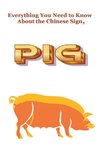 Everything You Need to Know About the Chinese Sign, Pig