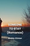 SOMEONE  TO STAY  (Romance)