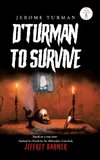 D'Turman To Survive