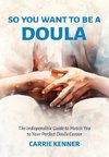 So You Want to Be a Doula