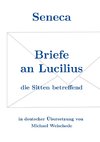 Seneca - Briefe an Lucilius