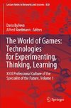 The World of Games: Technologies for Experimenting, Thinking, Learning