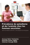 Prévalence du paludisme et de l'anémie chez les femmes enceintes