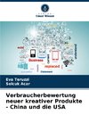 Verbraucherbewertung neuer kreativer Produkte - China und die USA