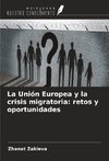 La Unión Europea y la crisis migratoria: retos y oportunidades